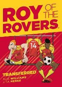 Enlarge image Cover: Roy of the Rovers: Transferred: Volume 4 - Rebellion Publishing Ltd.