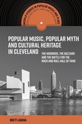 Cover: Popular Music, Popular Myth and Cultural Heritage in Cleveland - Emerald Publishing Limited