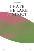 Cover: I Hate the Lake District - Goldsmiths, University of London