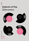 Cover: Dialectic of Pop - Urbanomic Media Ltd