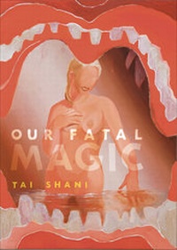 Enlarge image Cover: Our Fatal Magic - Strange Attractor Press