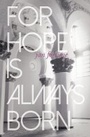 Cover: For Hope Is Always Born - Cinnamon Press