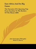Cover: East Africa And Its Big Game - Kessinger Publishing