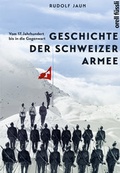 Cover: Geschichte der Schweizer Armee - Orell F&uuml;ssli Verlag