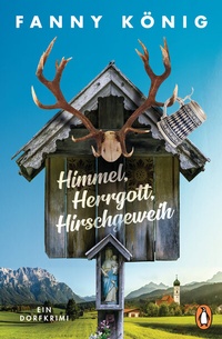 Abbildung von: Himmel, Herrgott, Hirschgeweih - Penguin