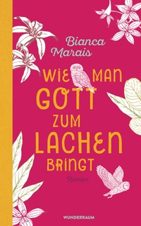 Abbildung von: Wie man Gott zum Lachen bringt - Wunderraum