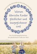 Cover: Warum d&auml;nische Kinder gl&uuml;cklicher und ausgeglichener sind - Goldmann