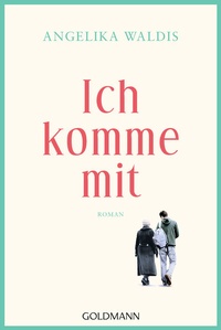 Abbildung von: Ich komme mit - Goldmann