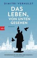 Cover: Das Leben, von unten gesehen - btb
