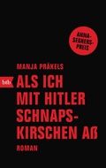 Cover: Als ich mit Hitler Schnapskirschen a&szlig; - btb
