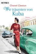 Cover: Wir tr&auml;umten von Kuba - Heyne