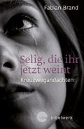 Cover: Selig, die ihr jetzt weint - Katholisches Bibelwerk
