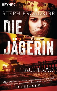Abbildung von: Die Jägerin - Auftrag - Heyne