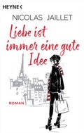 Cover: Liebe ist immer eine gute Idee - Heyne