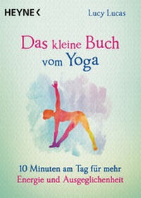 Abbildung von: Das kleine Buch vom Yoga - Heyne