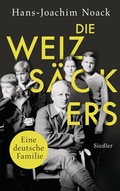 Cover: Die Weizs&auml;ckers. Eine deutsche Familie - Siedler