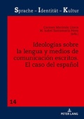 Cover: Ideolog&iacute;as sobre la lengua y medios de comunicaci&oacute;n escritos - Peter Lang Verlag