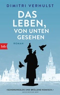 Cover: Das Leben, von unten gesehen - btb