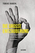 Cover: Die gro&szlig;e Entzauberung - Blessing