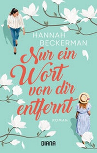 Abbildung von: Nur ein Wort von dir entfernt - Diana Verlag