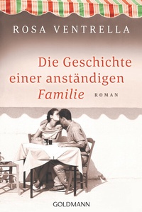Abbildung von: Die Geschichte einer anständigen Familie - Goldmann