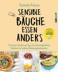 Abbildung von: Sensible Bäuche essen anders. Die besten Gerichte und Tipps bei Unverträglichkeiten, Reizdarm und anderen Verdauungsbeschwerden - Ernährungstipps bei Morbus Crohn, Zöliakie oder nach einer Darm-OP - Südwest Verlag