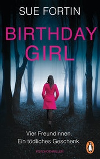 Abbildung von: Birthday Girl - Vier Freundinnen. Ein tödliches Geschenk. - Penguin Verlag