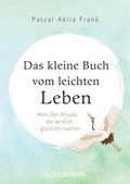 Cover: Das kleine Buch vom leichten Leben - Goldmann