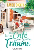 Cover: Das kleine Caf&eacute; der gro&szlig;en Tr&auml;ume - Goldmann