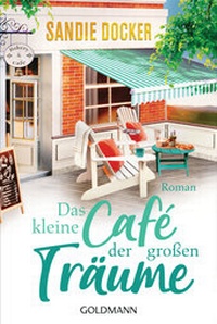 Abbildung von: Das kleine Café der großen Träume - Goldmann