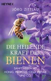 Abbildung von: Die heilende Kraft der Bienen - Heyne