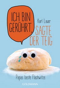 Abbildung von: Ich bin gerührt, sagte der Teig - Goldmann