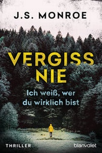 Abbildung von: Vergiss nie - Ich weiß, wer du wirklich bist - Blanvalet