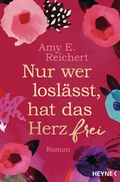Cover: Nur wer losl&auml;sst, hat das Herz frei - Heyne
