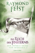 Cover: Der dunkle Krieg von Midkemia 2 - Ins Reich der Finsternis - Blanvalet