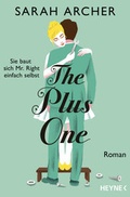 Cover: The Plus One - Sie baut sich Mr. Right einfach selbst - Heyne