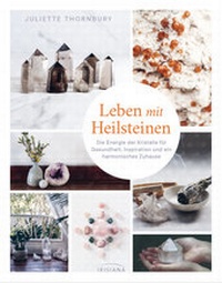 Abbildung von: Leben mit Heilsteinen - Irisiana