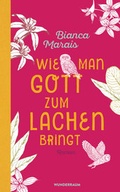 Cover: Wie man Gott zum Lachen bringt - Wunderraum
