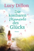 Cover: Die kostbaren Momente des Gl&uuml;cks - Goldmann