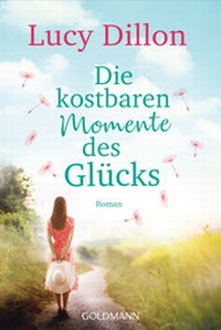 Abbildung von: Die kostbaren Momente des Glücks - Goldmann