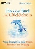 Cover: Das kleine Buch zum Gl&uuml;cklichsein - Heyne