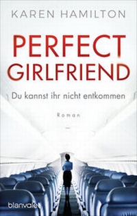 Abbildung von: Perfect Girlfriend - Du kannst ihr nicht entkommen - Blanvalet