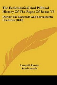 Enlarge image Cover: The Ecclesiastical And Political History Of The Popes Of Rome V3 - Kessinger Publishing Co