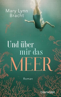 Abbildung von: Und über mir das Meer - Blanvalet