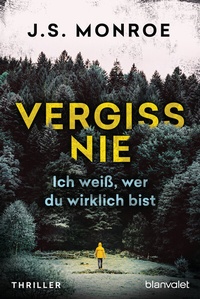 Abbildung von: Vergiss nie - Ich weiß, wer du wirklich bist - Blanvalet