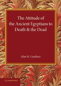 Cover: The Attitude of the Ancient Egyptians to Death and the Dead - Cambridge University Press
