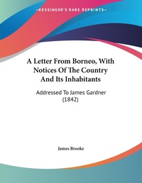 Abbildung von: A Letter From Borneo, With Notices Of The Country And Its Inhabitants - Kessinger Publishing