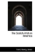 Cover: The Scotch-Irish in America - BiblioLife