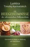 Cover: Die Heilgeheimnisse der altrussischen Volksmedizin - Integral