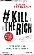 Cover: #KillTheRich - Wer Neid s&auml;t, wird Hass ernten - Blanvalet